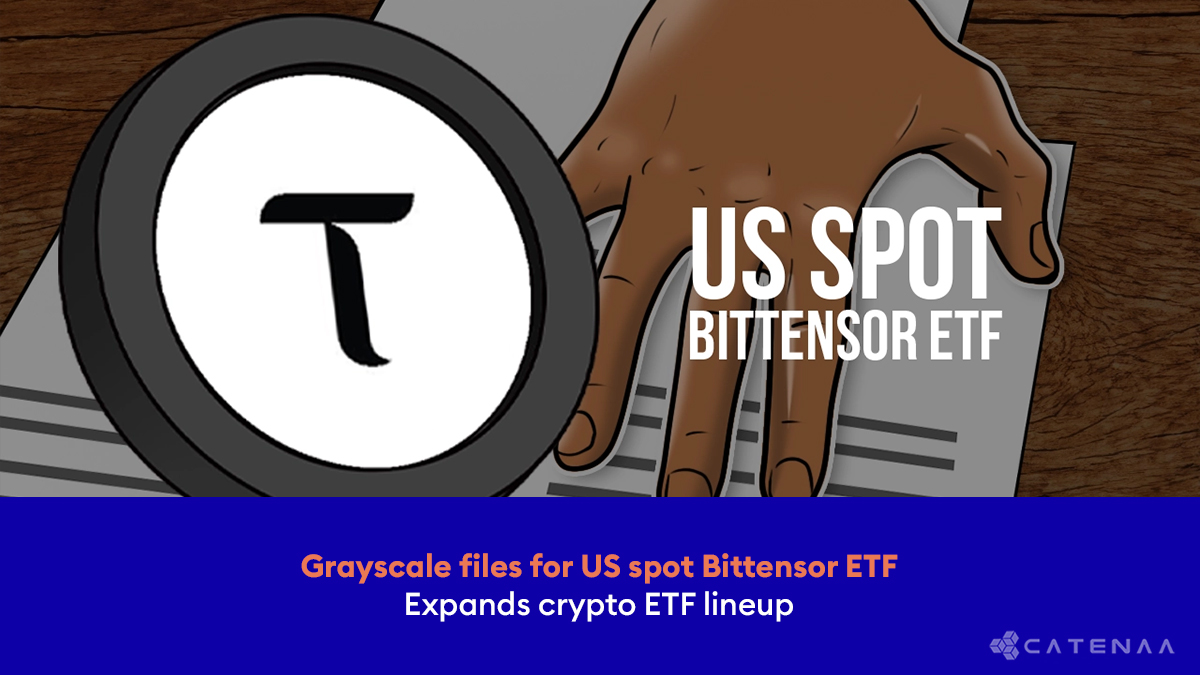 Grayscale Files for First US Spot Bittensor ETF