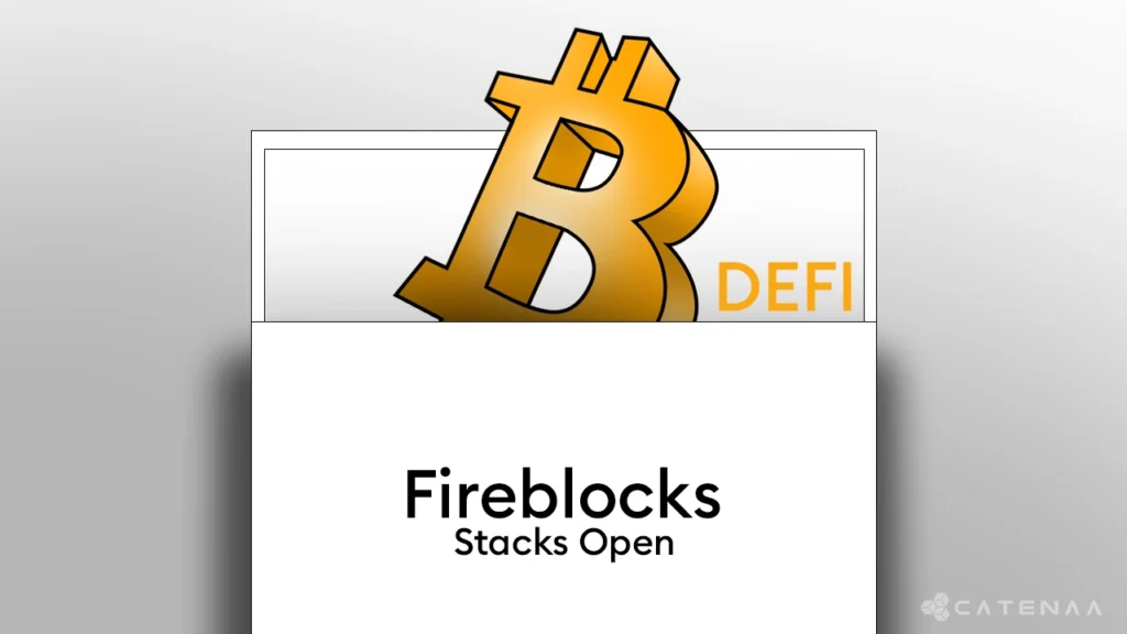 Fireblocks and Stacks open Bitcoin DeFi