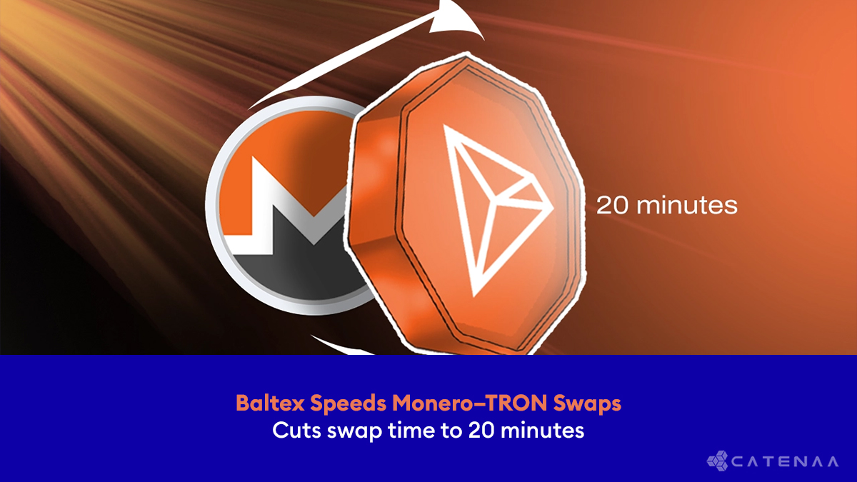 Baltex Speeds Monero‑TRON Swaps to 20 Minutes
