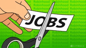 Robinhood Cuts 10% of Workforce as Crypto Revenue Slumps