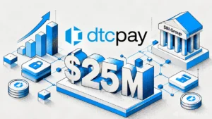 dtcpay Secures $25M Series A Led by SBI
